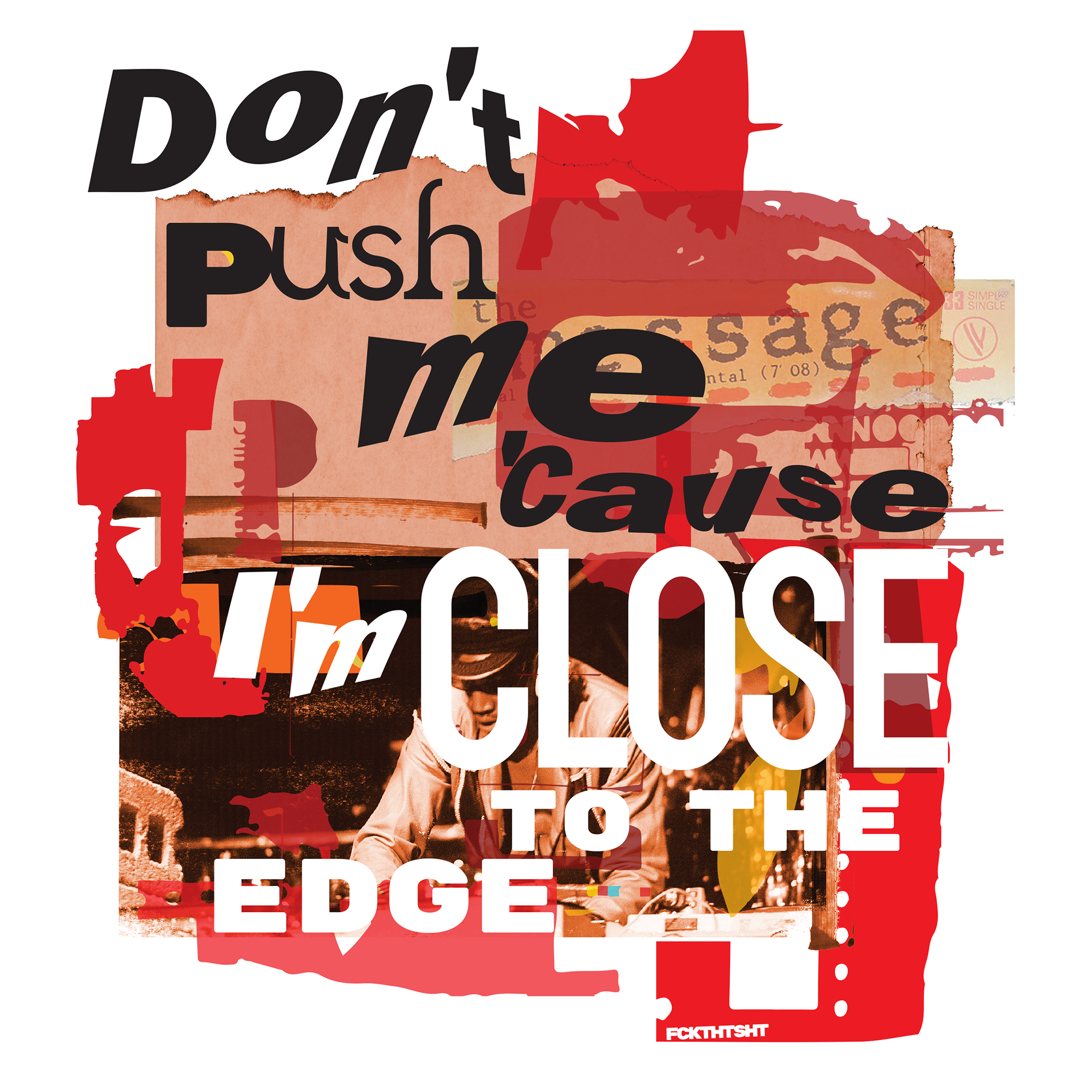 Don't Push Me - Mens/Unisex t-shirt